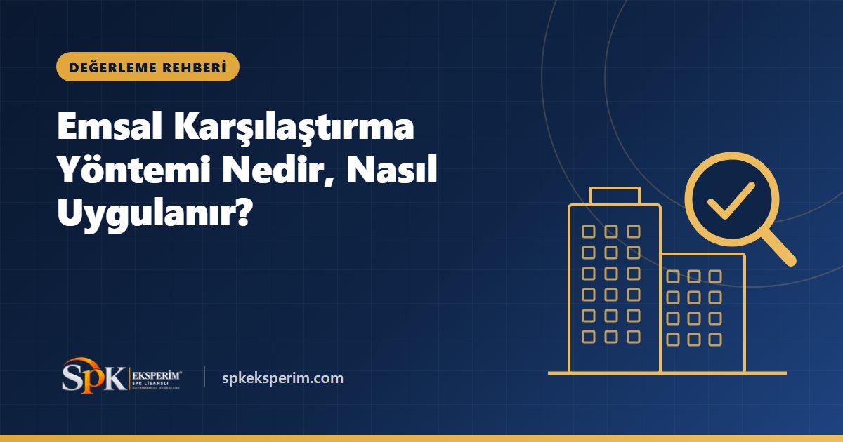 Emsal Karşılaştırma Yöntemi Nedir, Nasıl Uygulanır?