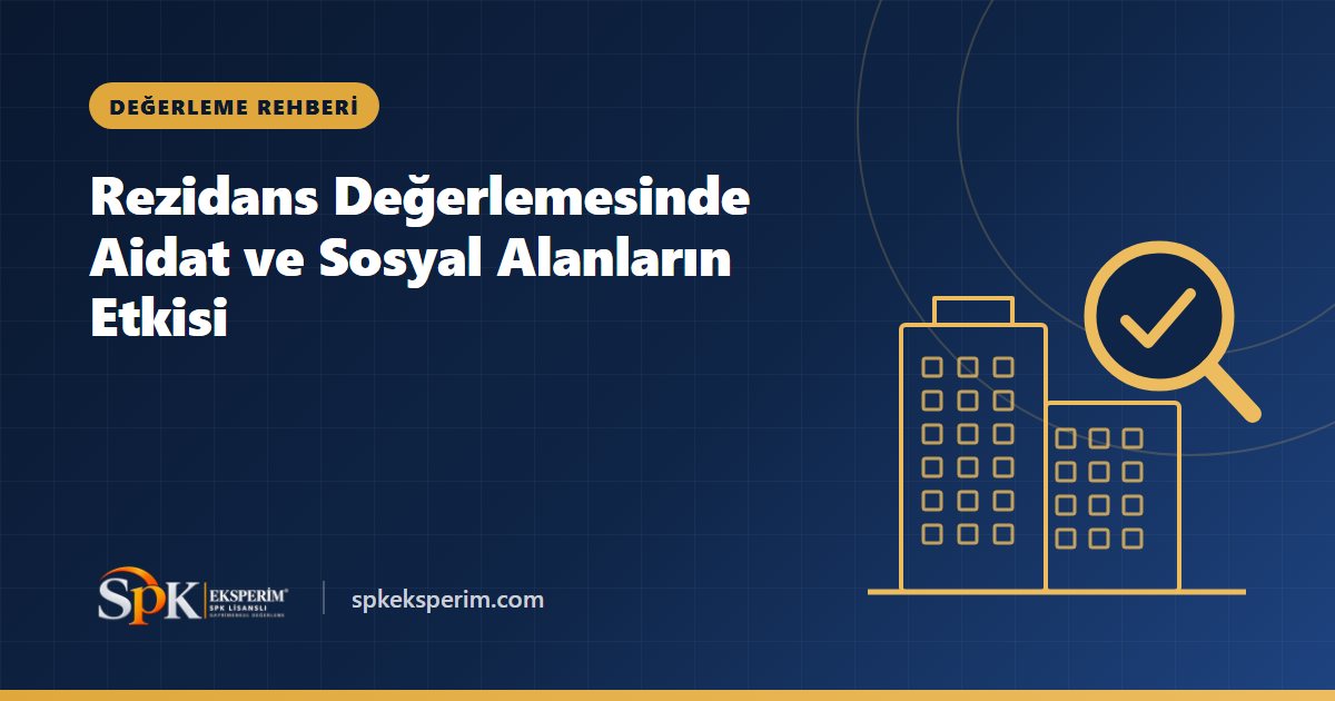 Rezidans Değerlemesinde Aidat ve Sosyal Alanların Etkisi