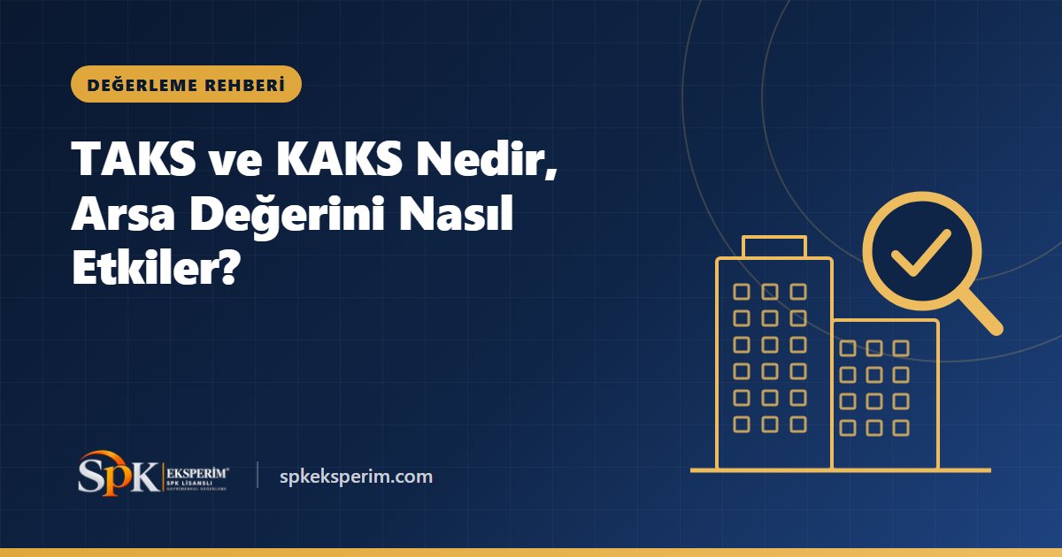 TAKS ve KAKS Nedir, Arsa Değerini Nasıl Etkiler?